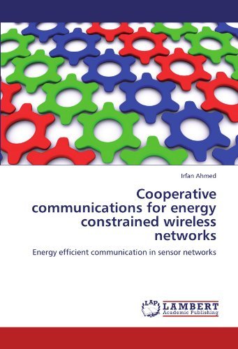 Cover for Irfan Ahmed · Cooperative Communications for Energy Constrained Wireless Networks: Energy Efficient Communication in Sensor Networks (Paperback Bog) (2011)