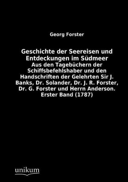 Geschichte der Seereisen und Entdeckungen im Sudmeer - Georg Forster - Books - Unikum - 9783845713014 - May 26, 2012