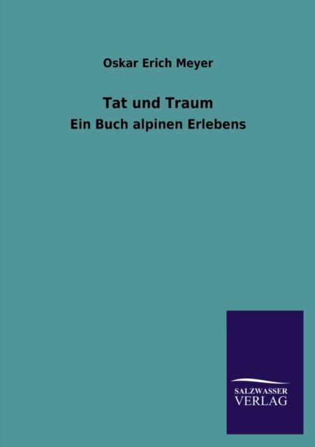 Cover for Oskar Erich Meyer · Tat Und Traum (Taschenbuch) [German edition] (2013)