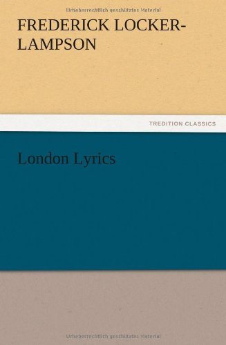 Cover for Frederick Locker-lampson · London Lyrics (Taschenbuch) (2012)