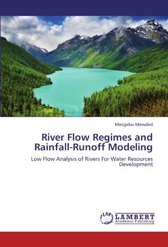 Cover for Mezgebu Mewded · River Flow Regimes and Rainfall-runoff Modeling: Low Flow Analysis of Rivers for Water Resources Development (Pocketbok) (2012)