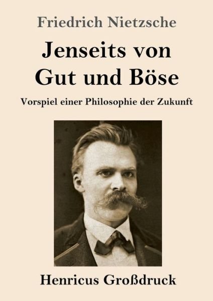 Cover for Friedrich Wilhelm Nietzsche · Jenseits von Gut und Boese (Grossdruck) (Paperback Book) (2019)