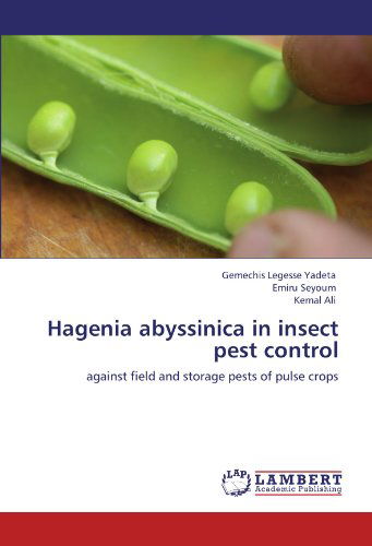 Cover for Kemal Ali · Hagenia Abyssinica in Insect Pest Control: Against Field and Storage Pests of Pulse Crops (Pocketbok) (2012)