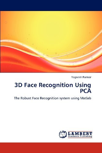 Cover for Yagnesh Parmar · 3D Face Recognition Using Pca: the Robust Face Recognition System Using Matlab (Paperback Book) (2012)