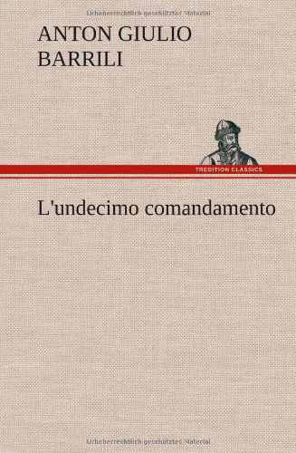 Cover for Anton Giulio Barrili · L'undecimo Comandamento (Hardcover Book) [German edition] (2012)