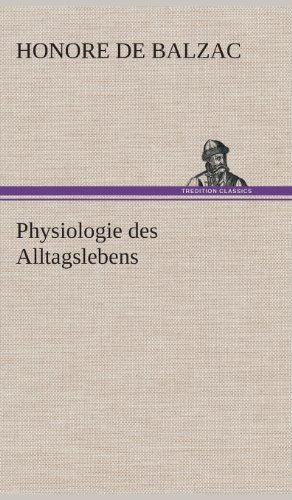 Cover for Honore De Balzac · Physiologie Des Alltagslebens (Inbunden Bok) [German edition] (2013)