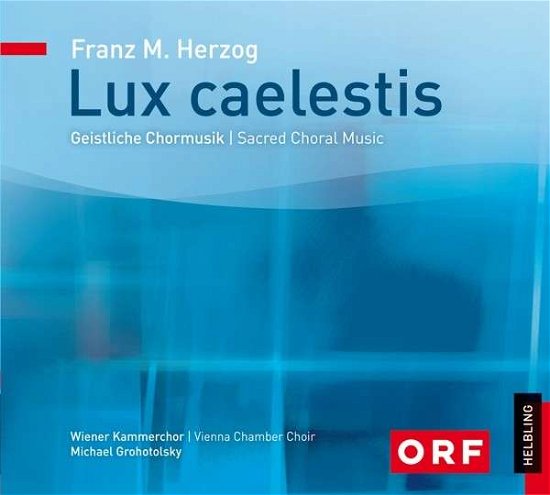 Cover for Grohotolsky / Wiener Kammerchor · Lux caelestis (CD) (2013)