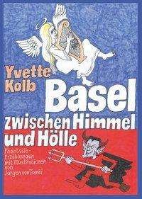 Cover for Kolb · Basel zwischen Himmel und Hölle (Bog)