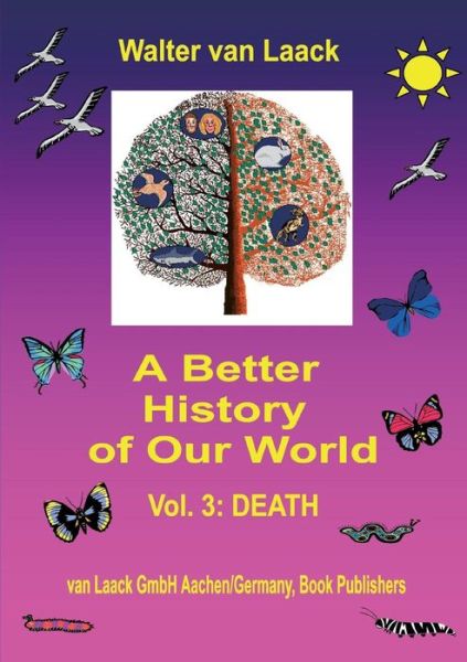 A Better History of Our World - Walter Van Laack - Books - van Laack GmbH - 9783936624014 - August 13, 2003