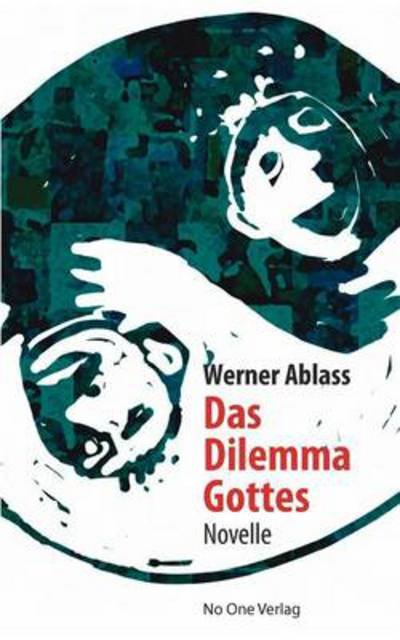 Cover for Werner Ablass · Das Dilemma Gottes (Paperback Bog) (2010)