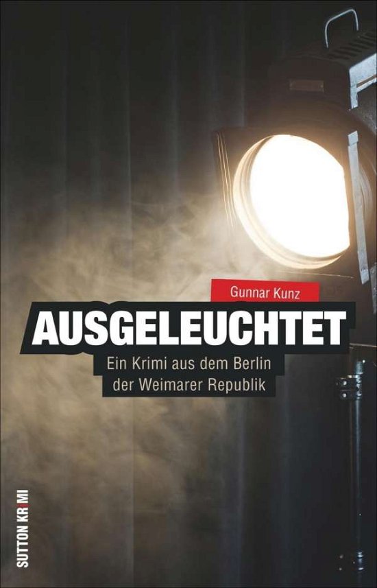 Cover for Kunz · Ausgeleuchtet.BERLIN-Krimi (Book)