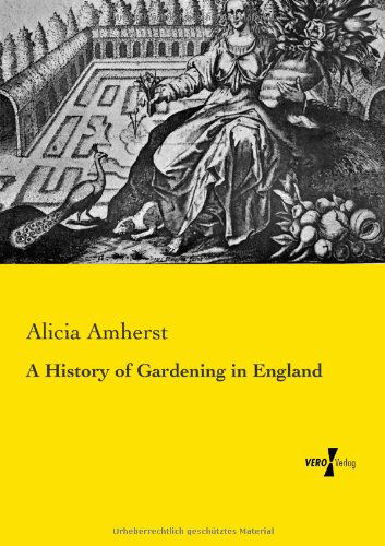 Cover for Alicia Amherst · A History of Gardening in England (Taschenbuch) (2019)