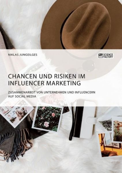 Cover for Niklas Jungeilges · Chancen und Risiken im Influencer Marketing. Zusammenarbeit von Unternehmen und Influencern auf Social Media (Taschenbuch) (2018)