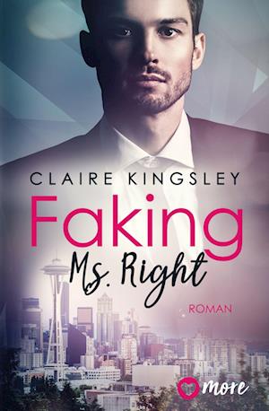 Cover for Claire Kingsley · Faking Ms. Right (Book) (2022)