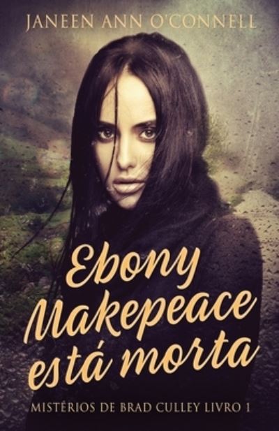 Cover for Janeen Ann O'Connell · Ebony Makepeace esta morta (Paperback Book) (2023)