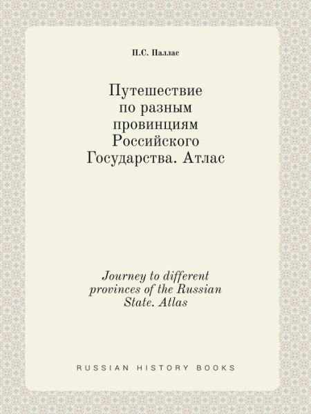 Cover for P S Pallas · Journey to Different Provinces of the Russian State. Atlas (Paperback Book) (2015)