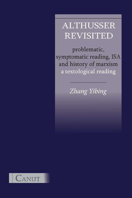 Cover for Yibing Zhang · Althusser Revisited. Problematic, Symptomatic Reading, ISA and History of Marxism (Taschenbuch) (2014)