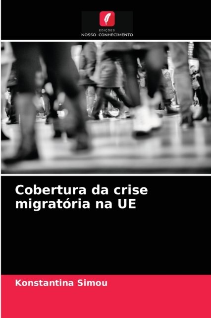 Cover for Konstantina Simou · Cobertura da crise migratoria na UE (Taschenbuch) (2020)