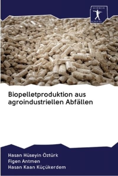Cover for Ozturk · Biopelletproduktion aus agroindu (Buch) (2020)