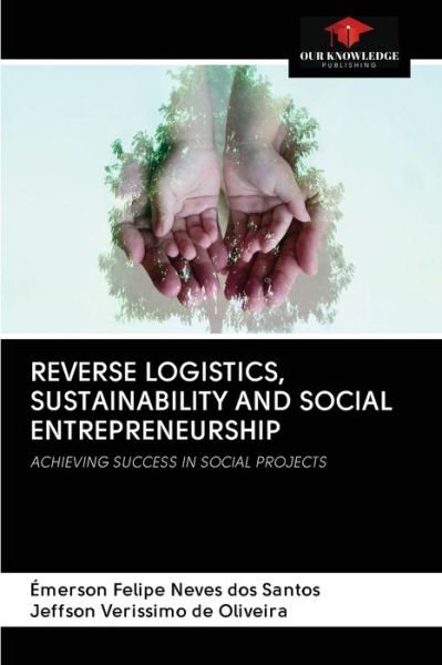 Cover for Emerson Felipe Neves Dos Santos · Reverse Logistics, Sustainability and Social Entrepreneurship (Pocketbok) (2020)