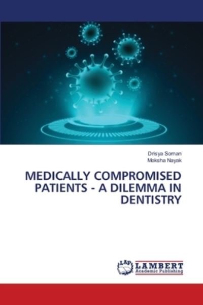 Medically Compromised Patients - - Soman - Bøger -  - 9786202816014 - 25. september 2020