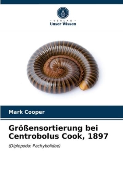 Cover for Mark Cooper · Groessensortierung bei Centrobolus Cook, 1897 (Taschenbuch) (2021)