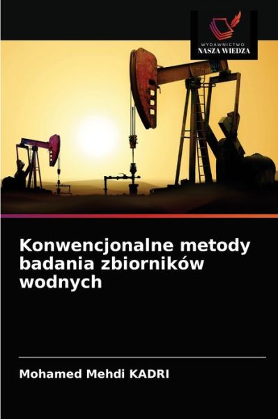 Cover for Mohamed Mehdi Kadri · Konwencjonalne metody badania zbiornikow wodnych (Paperback Book) (2021)