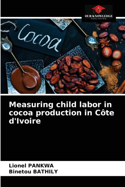 Cover for Lionel Pankwa · Measuring child labor in cocoa production in Cote d'Ivoire (Paperback Book) (2021)