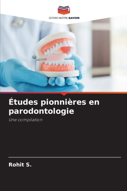 Cover for Rohit S · Etudes pionnieres en parodontologie (Paperback Book) (2021)