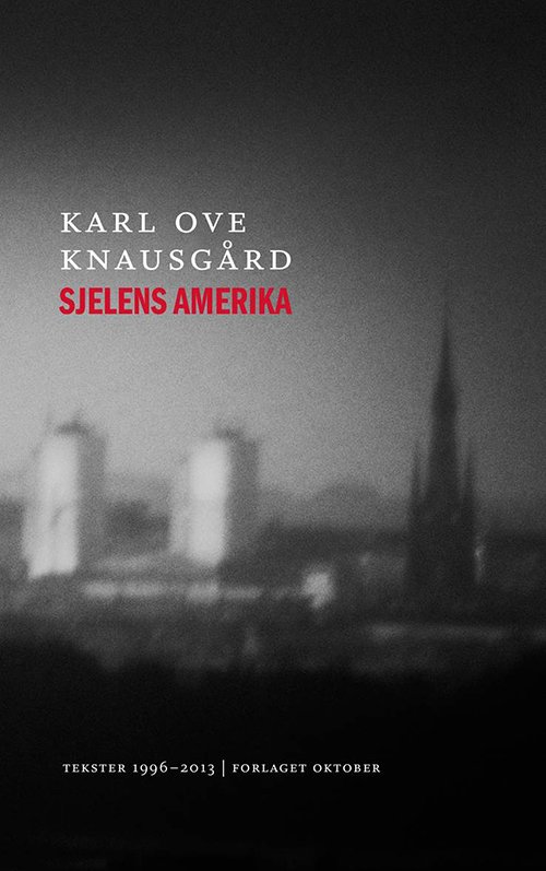 Cover for Karl Ove Knausgård · Sjelens Amerika : tekster 1996-2013 (Pocketbok) (2014)