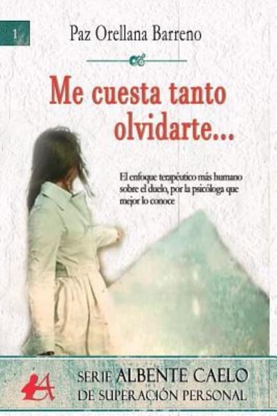 Cover for Paz Orellana · Me Cuesta Tanto Olvidarte... (Paperback Bog) (2016)