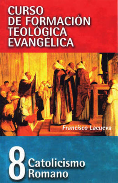 Cover for Francisco Lacueva · Catolicismo Romano (Paperback Book) [Spanish edition] (2009)