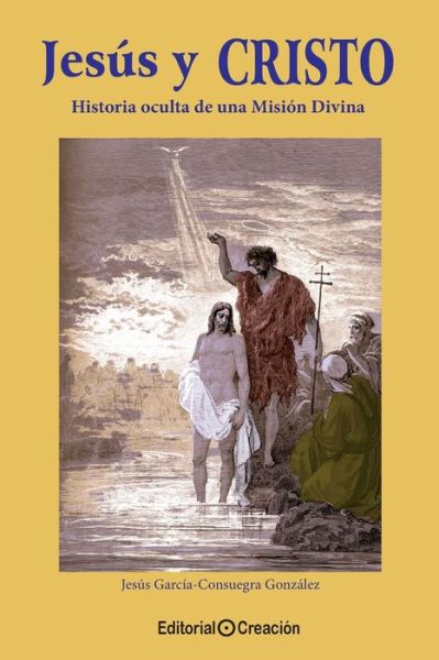 Cover for Jesus Garcia Consuegra Gonzalez · Jesus y Cristo, historia oculta de una Mision Divina (Pocketbok) (2015)