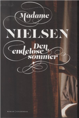 Cover for Madame Nielsen · Den endeløse sommer (Sewn Spine Book) [1th edição] (2014)