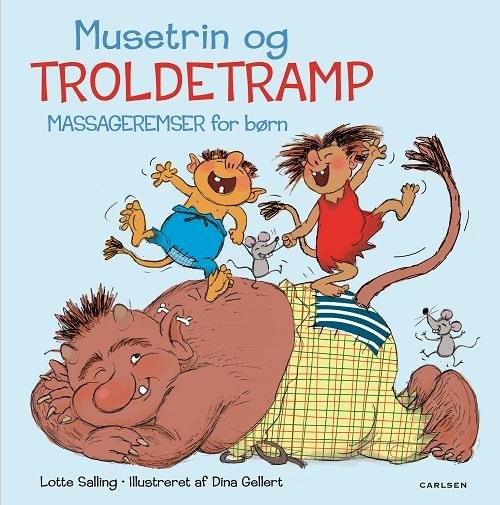 Musetrin & troldetramp - Massageremser for børn - Lotte Salling - Bøker - CARLSEN - 9788711563014 - 31. oktober 2016