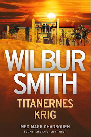 Egypten-serien: Titanernes krig - Wilbur Smith - Bøker - Lindhardt og Ringhof - 9788711998014 - 20. oktober 2022