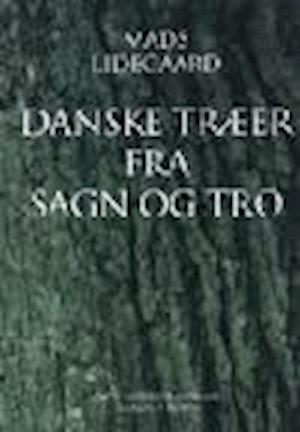 Cover for Mads Lidegaard · Danske træer fra sagn og tro (Bound Book) [1st edition] (1996)
