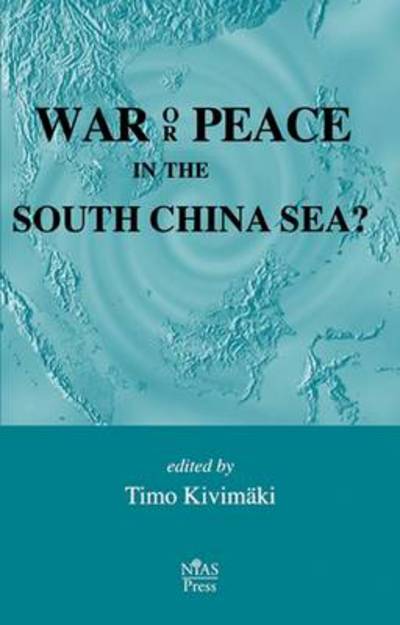 Cover for Timo Kivimaki · War or Peace in the South China Sea? (Hardcover Book) (2002)