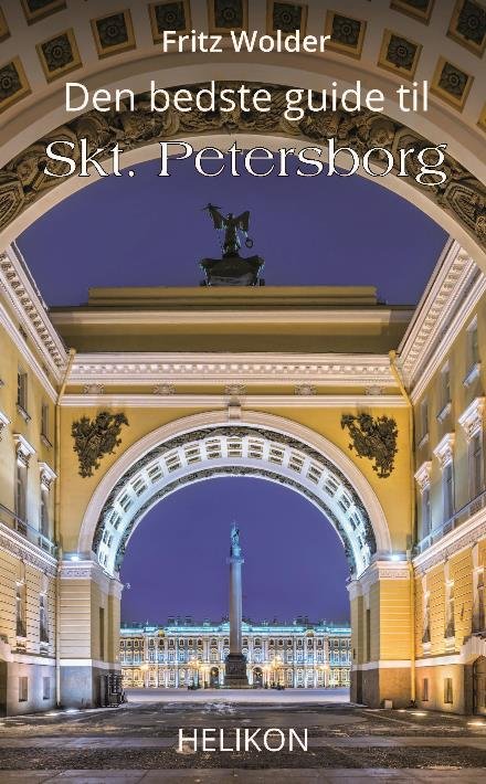 Fritz Wolder · Den bedste guide til Skt. Petersborg (Heftet bok) [1. utgave] (2017)