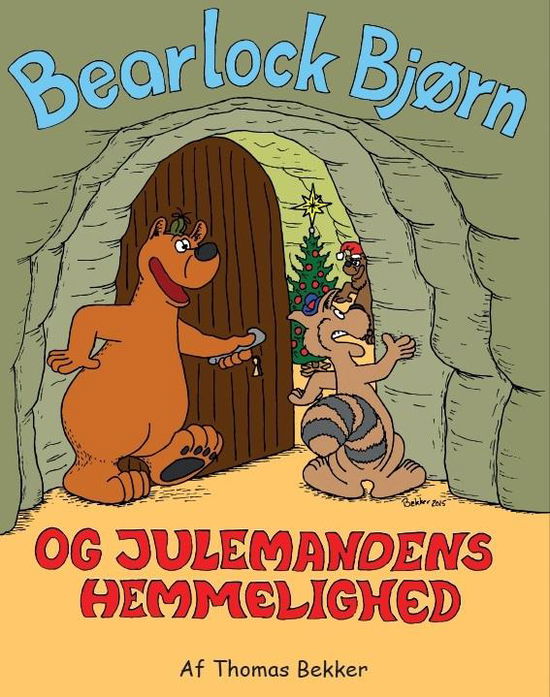 Cover for Thomas Bekker · Bearlock Bjørn: Bearlock Bjørn og Julemandens hemmelighed (Hardcover Book) [1. Painos] (2016)