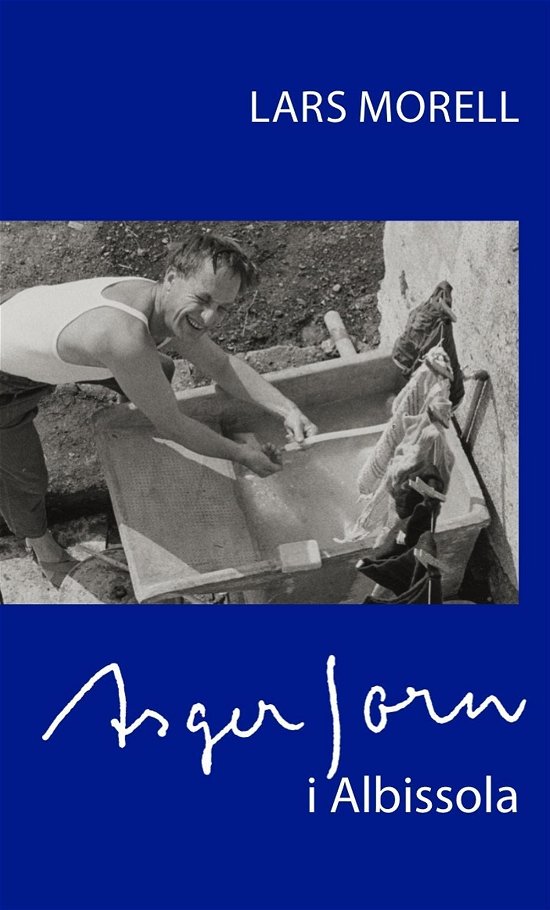 Cover for Lars Morell · Asger Jorn i Albissola (Bound Book) [1.º edición] (2014)