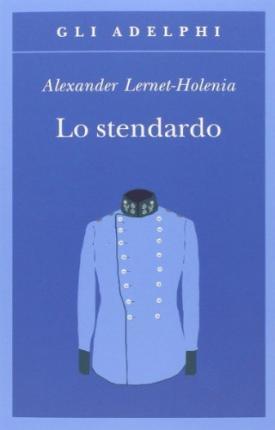 Cover for Alexander Lernet-Holenia · Lo Stendardo (Book)