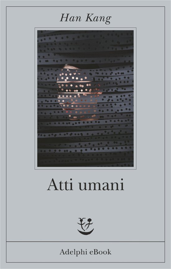 Atti Umani - Han Kang - Musikk -  - 9788845932014 - 