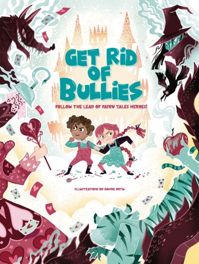 Cover for Giuseppe D'Anna · Get Rid of Bullies: Follow the Lead of Fairy Tales Heroes! (Hardcover Book) (2024)