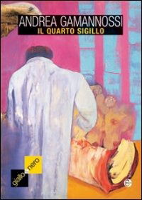 Cover for Andrea Gamannossi · Il Quarto Sigillo (Book)