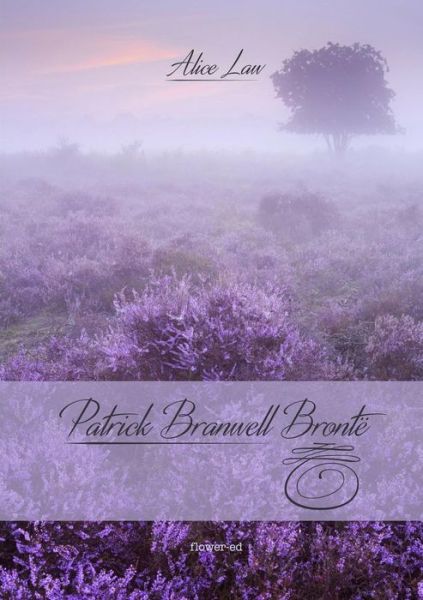 Cover for Alice Law · Patrick Branwell Bronte (Paperback Book) (2017)