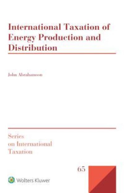 Cover for John Abrahamson · International Taxation of Energy Production and Distribution (Hardcover Book) (2018)