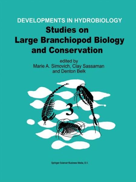 Cover for Marie a Simovich · Studies on Large Branchiopod Biology and Conservation - Developments in Hydrobiology (Paperback Book) [Softcover Reprint of the Original 1st Ed. 1997 edition] (2011)