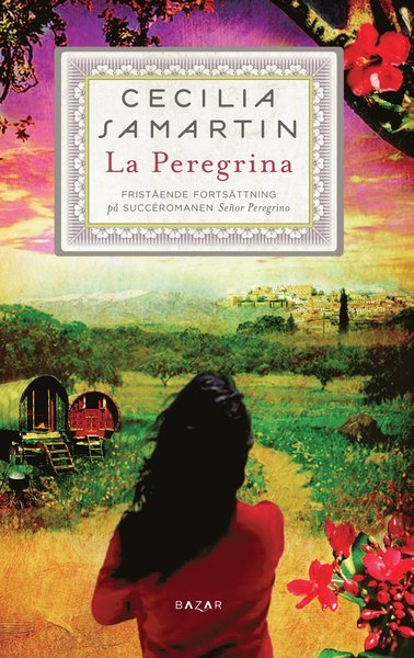 Señor Peregrino: La Peregrina - Cecilia Samartin - Bøger - Bazar Förlag - 9789170284014 - 14. februar 2014
