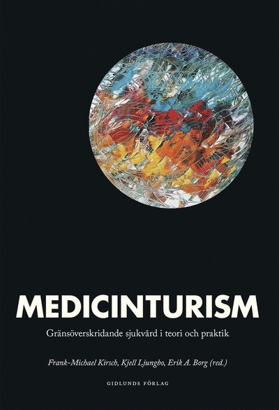 Christina Waller Sterner · Medicinturism : gränsöverskridande sjukvård i teori och praktik (Book) (2019)